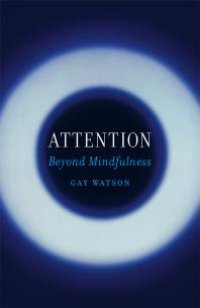 cover of the book Attention : Beyond Mindfulness