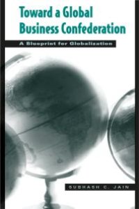 cover of the book Toward a Global Business Confederation : A Blueprint for Globalization