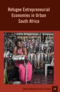 cover of the book Refugee Entrepreneurial Economies in Urban South Africa