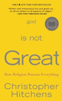 cover of the book God Is Not Great: How Religion Poisons Everything