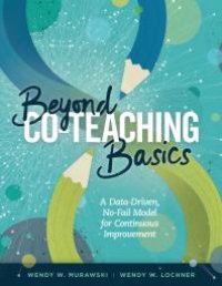 cover of the book Beyond Co-Teaching Basics : A Data-Driven, No-Fail Model for Continuous Improvement