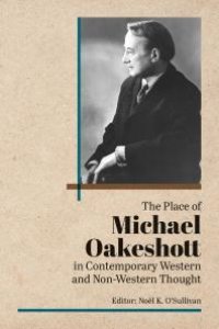 cover of the book The Place of Michael Oakeshott in Contemporary Western and Non-Western Thought