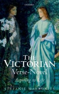 cover of the book The Victorian Verse-Novel : Aspiring to Life