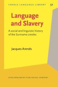 cover of the book Language and Slavery : A Social and Linguistic History of the Suriname Creoles