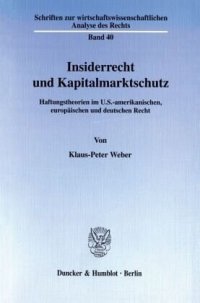 cover of the book Insiderrecht und Kapitalmarktschutz.: Haftungstheorien im U.S.-amerikanischen, europäischen und deutschen Recht.. Dissertationsschrift