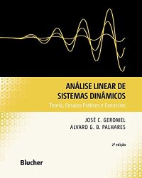 cover of the book Análise Linear de Sistemas Dinâmicos: Teoria, Ensaios Práticos e Exercícios