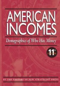 cover of the book American Incomes : Demographics of Who Has Money