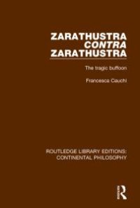 cover of the book Zarathustra Contra Zarathustra : The Tragic Buffoon