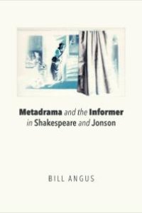 cover of the book Metadrama and the Informer in Shakespeare and Jonson