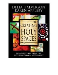 cover of the book Creating Holy Spaces : Worship Visuals for the Revised Common Lectionary