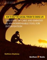 cover of the book How to Help the Suicidal Person to Choose Life: The Ethic of Care and Empathy as an Indispensable Tool for Intervention