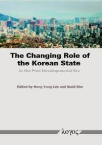 cover of the book The Changing Role of the Korean State : In the Post Developmental Era