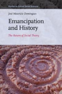 cover of the book Emancipation and History : The Return of Social Theory