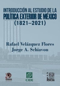 cover of the book Introducción al estudio de la política exterior de México (1821-2021)