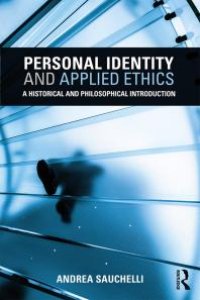 cover of the book Personal Identity and Applied Ethics : A Historical and Philosophical Introduction