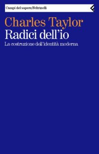 cover of the book Radici dell'io. La costruzione dell'identità moderna