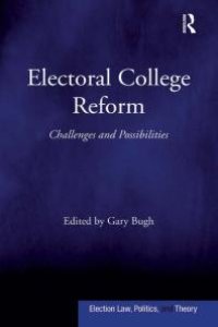 cover of the book Electoral College Reform : Challenges and Possibilities