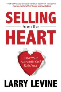 cover of the book Selling From The Heart: How Your Authentic Self Sells You!