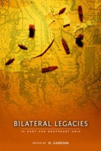 cover of the book Bilateral Legacies in East and Southeast Asia