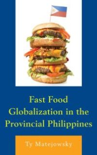 cover of the book Fast Food Globalization in the Provincial Philippines