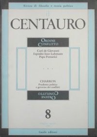 cover of the book Il Centauro. Rivista di filosofia e teoria politica. Ordine Conflitto