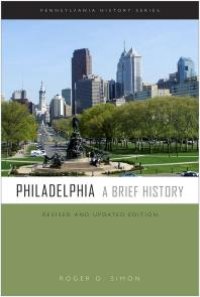 cover of the book Philadelphia : A Brief History