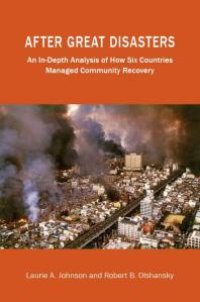 cover of the book After Great Disasters : An In-Depth Analysis of How Six Countries Managed Community Recovery