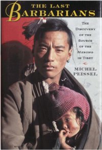 cover of the book The last barbarians: the discovery of the source of the Mekong in Tibet