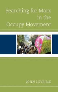 cover of the book Searching for Marx in the Occupy Movement