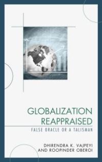 cover of the book Globalization Reappraised : A Talisman or a False Oracle