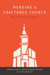 cover of the book Mending a Fractured Church : How to Seek Unity with Integrity