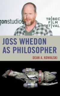 cover of the book Joss Whedon As Philosopher