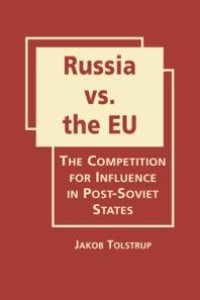 cover of the book Russia vs. the EU : The Competition for Influence in Post-Soviet States