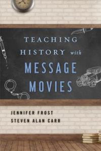 cover of the book Teaching History with Message Movies