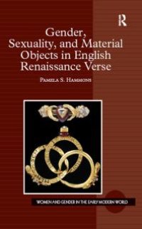 cover of the book Gender, Sexuality, and Material Objects in English Renaissance Verse