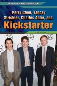 cover of the book Perry Chen, Yancey Strickler, Charles Adler, and Kickstarter