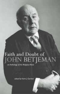 cover of the book Faith and Doubt of John Betjeman : An Anthology of His Religious Verse