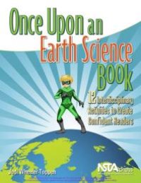 cover of the book Once upon an Earth Science Book : 12 Interdisciplinary Activities to Create Confident Readers