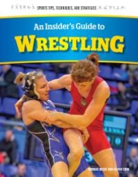 cover of the book An Insider's Guide to Wrestling