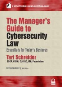 cover of the book The Manager's Guide to Cybersecurity Law : Essentials for Today's Business