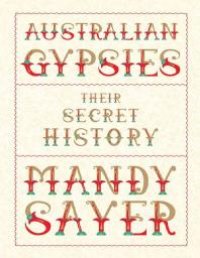 cover of the book Australian Gypsies : Their Secret History