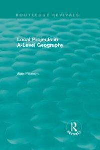 cover of the book Local Projects in a-Level Geography