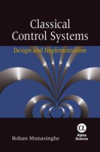 cover of the book Classical Control Systems: : Design and Implementation