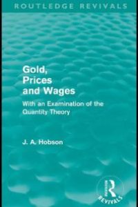 cover of the book Gold Prices and Wages (Routledge Revivals)