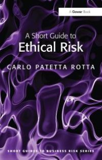 cover of the book A Short Guide to Ethical Risk