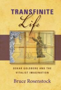 cover of the book Transfinite Life : Oskar Goldberg and the Vitalist Imagination