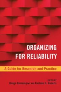 cover of the book Organizing for Reliability : A Guide for Research and Practice