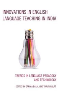 cover of the book Innovations in English Language Teaching in India: Trends in Language Pedagogy and Technology