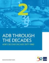 cover of the book ADB Through the Decades: ADB's Second Decade (1977-1986)