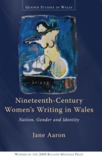 cover of the book Nineteenth-Century Women's Writing in Wales : Nation, Gender, Identity